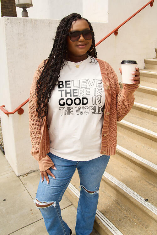 BELIEVE THERE IS GOOD IN THE WORLD Ladies T-Shirt - Follower Of Faith Apparel