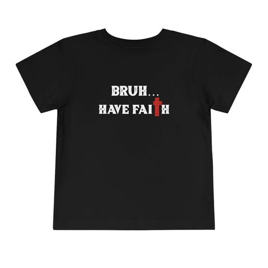 Bruh, Have Faith Toddler Short Sleeve Tee - Premium Toddler Short Sleeve Tee -  Follower Of Faith Apparel bruh tshirts, Christian T shirts for toddlers, Cotton, Crew neck, DTG, Kids' Clothing, Regular fit, T-shirts, toddler tees, toddlers faith t-shirts Shop our Christian T-Shirts & Apparel