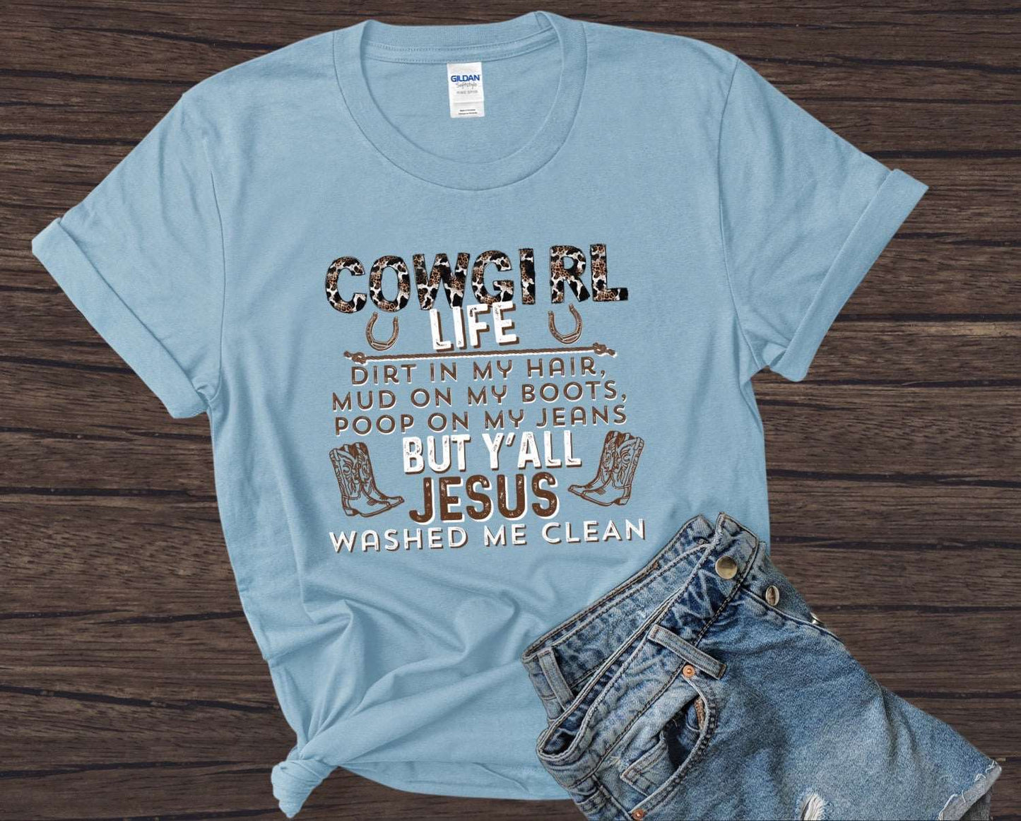 Cowgirl Life Dirt On My Boots Ladies T-Shirt - Premium T-Shirt -  Follower Of Faith Apparel Animal print Christian t shirts, Christian apparel and tees, Cotton, Cowgirl and Jesus t shirts, Cowgirl Life dirt in my hair mud on my boots poop on my jeans but y’all my Jesus washed me clean t shirt, Cowgirl Life t shirt, Crew neck, DTG, Ladies short sleeve, new, new arrival, Regular fit, T-shirts, Viral Christian t shirt, Women's Clothing Shop our Christian T-Shirts & Apparel