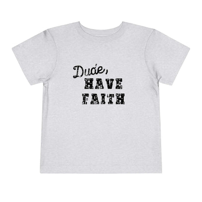 Dude, Have Faith Toddler T-Shirt - Premium Toddler T-Shirt -  Follower Of Faith Apparelbella+canvas toddler tee, Christian T shirts for kids, Christian T shirts for toddlers, Cotton, Crew neck, dude Have Faith t shirt for toddlers, faith kids tees, Faith t shirts for toddlers, Kids' Clothing, Regular fit, T-shirts, toddler tees, toddlers faith t-shirts Shop our Christian T-Shirts & Apparel