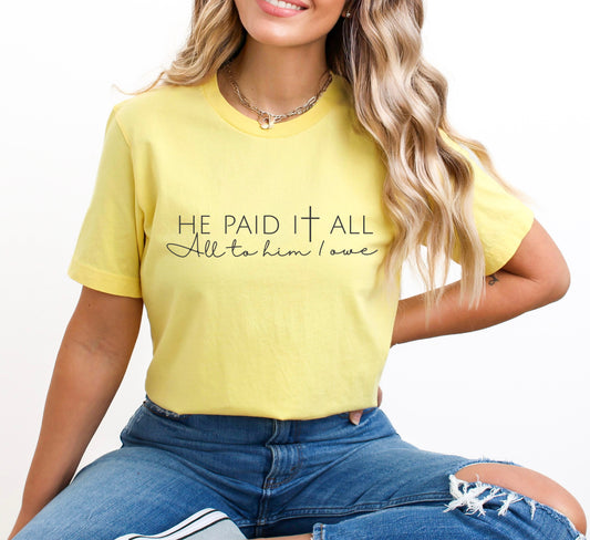 He Paid It All Ladies T-Shirt - Premium Ladies T-Shirt -  Follower Of Faith Apparel All to him I owe tee, Bible verse t shirts, Christian apparel, Cotton, Crew neck, DTG, Faith based t shirts, God, He paid it all tee, Jesus t shirt, Neck Labels, new arrival, new arrivals, Regular fit, Summer picks, T-shirts, Unisex, Women's Clothing, Women’s Christian t shirt, Women’s short sleeve t shirt Shop our Christian T-Shirts & Apparel