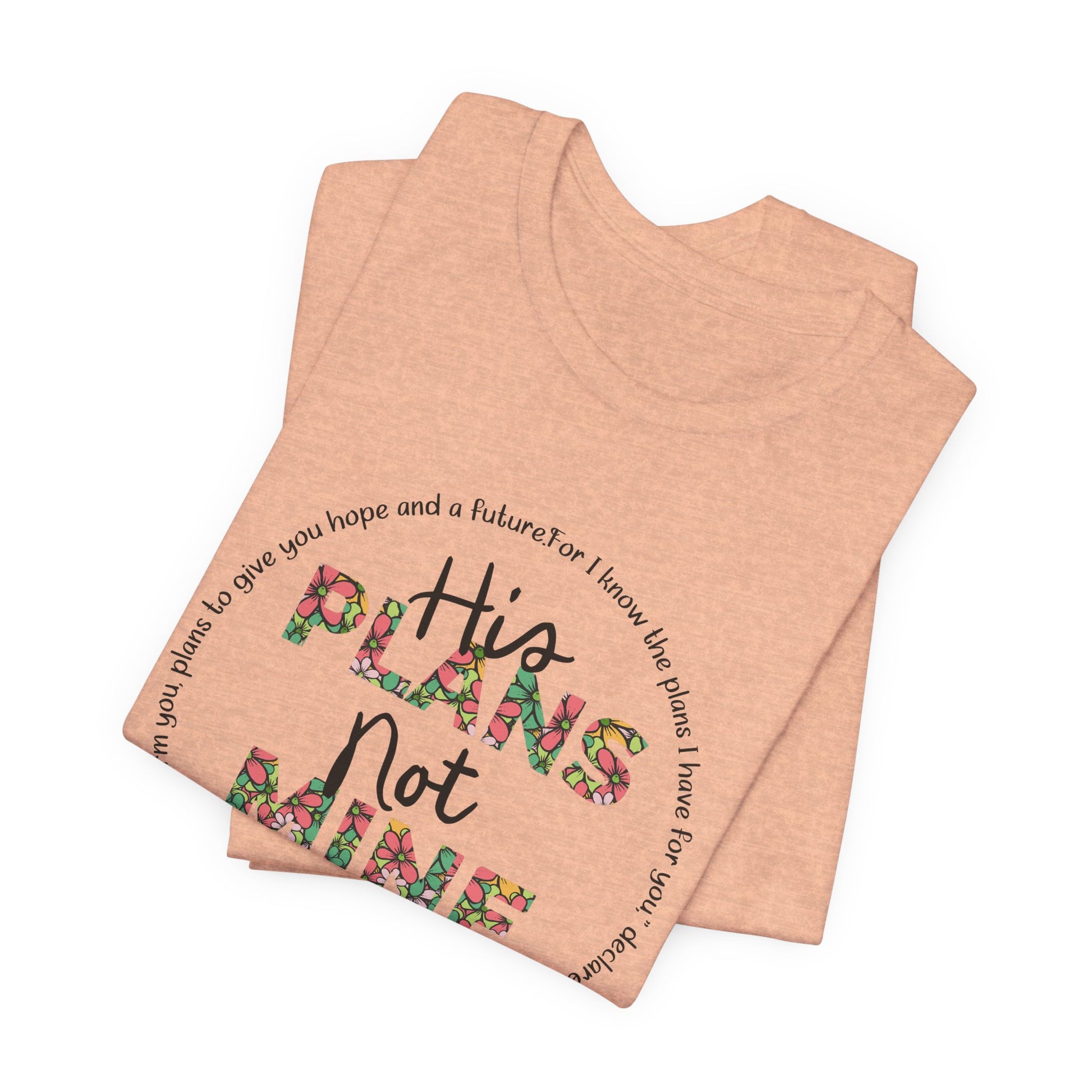 His Plans Not Mine Ladies T-Shirt (Jeremiah 29:11) - Premium Ladies T-Shirt -  Follower Of Faith Apparel Bible verse t shirt, Christian t shirts for women, Christian tees, Cotton, Crew neck, DTG, Faith based tee, Floral Bible verse t shirt, Floral letter tee, Jeremiah 29:11 t shirt, Jesus tees, New, Regular fit, Sale, Spring t shirts, Summer picks, T-shirts, Women's Clothing Shop our Christian T-Shirts & Apparel