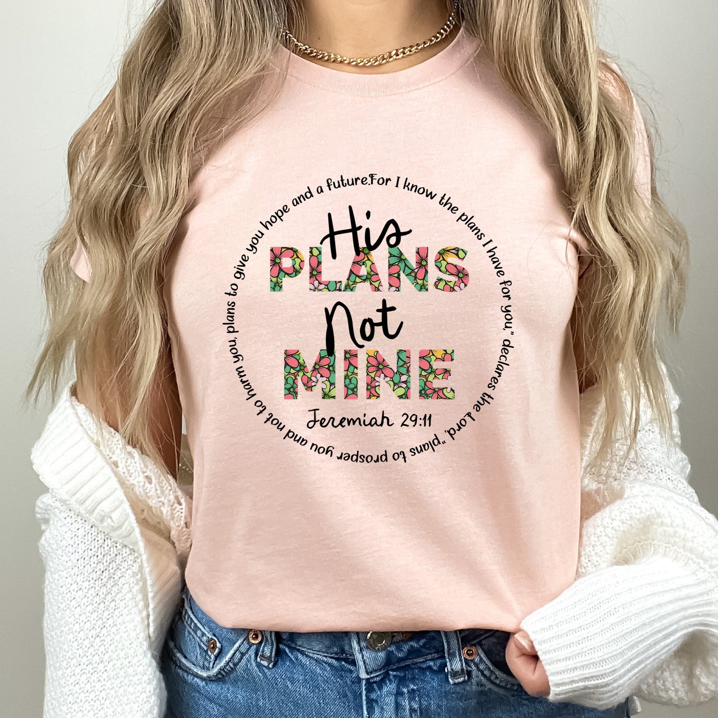 His Plans Not Mine Ladies T-Shirt (Jeremiah 29:11) - Premium Ladies T-Shirt -  Follower Of Faith Apparel Bible verse t shirt, Christian t shirts for women, Christian tees, Cotton, Crew neck, DTG, Faith based tee, Floral Bible verse t shirt, Floral letter tee, Jeremiah 29:11 t shirt, Jesus tees, New, Regular fit, Sale, Spring t shirts, Summer picks, T-shirts, Women's Clothing Shop our Christian T-Shirts & Apparel