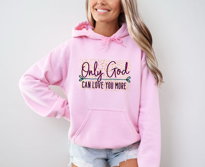 Only God Can Love You More Hoodie - Premium Hoodie -  Follower Of Faith Apparel 2 for $45, 2 for $45 Hoodies, Christian hoodie, Christian hoodie for teen, Christian hoodie for women, DTG, Embroidery, Faith apparel, God hoodie, Hoodies, Jesus hoodie, Neck Labels, Only god can love you more hoodie, Personalization Picks, Regular fit, Sparkle Christian hoodie, TikTok, Unisex, Women's Clothing Shop our Christian T-Shirts & Apparel