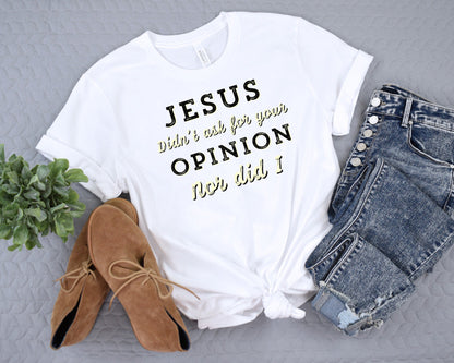 Jesus Didn't Ask For Your Opinion Ladies T-Shirt - Premium Ladies T-Shirt -  Follower Of Faith ApparelChristian T Shirts, Cotton, Crew neck, funny Christian tees, Jesus didn't ask for your opinion nor did I t shirt, ladies Christian t shirts, ladies Short sleeve, Regular fit, T-shirts, Unisex, women's Christian t shirts, Women's Clothing, Women’s Christian t shirts Shop our Christian T-Shirts & Apparel